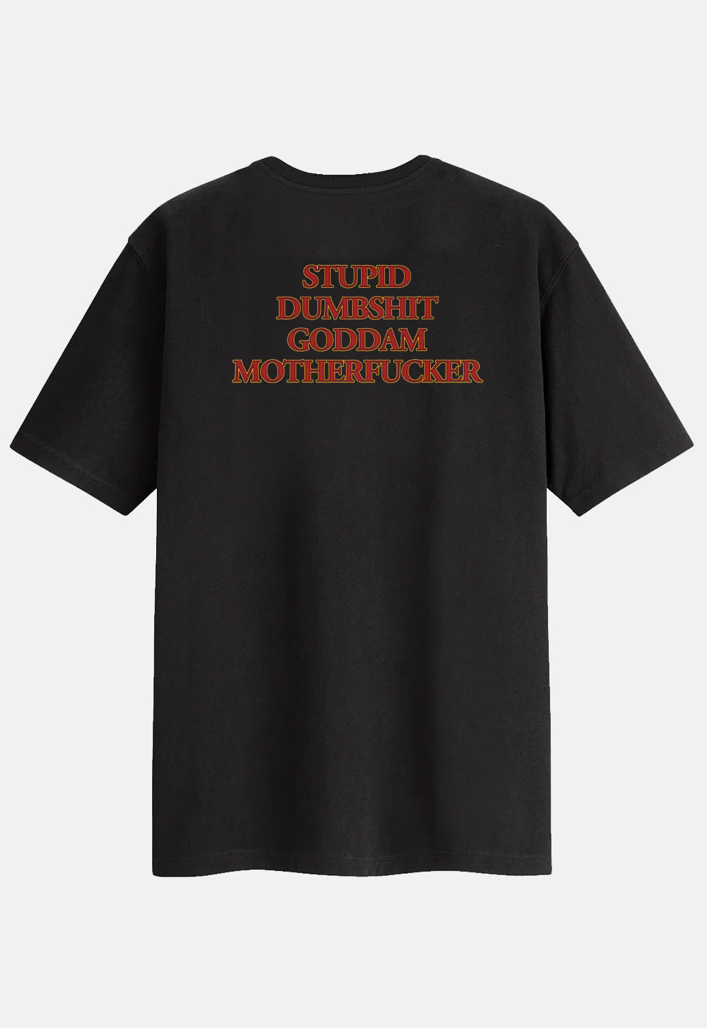 Stupid Dumbshit T-Shirt