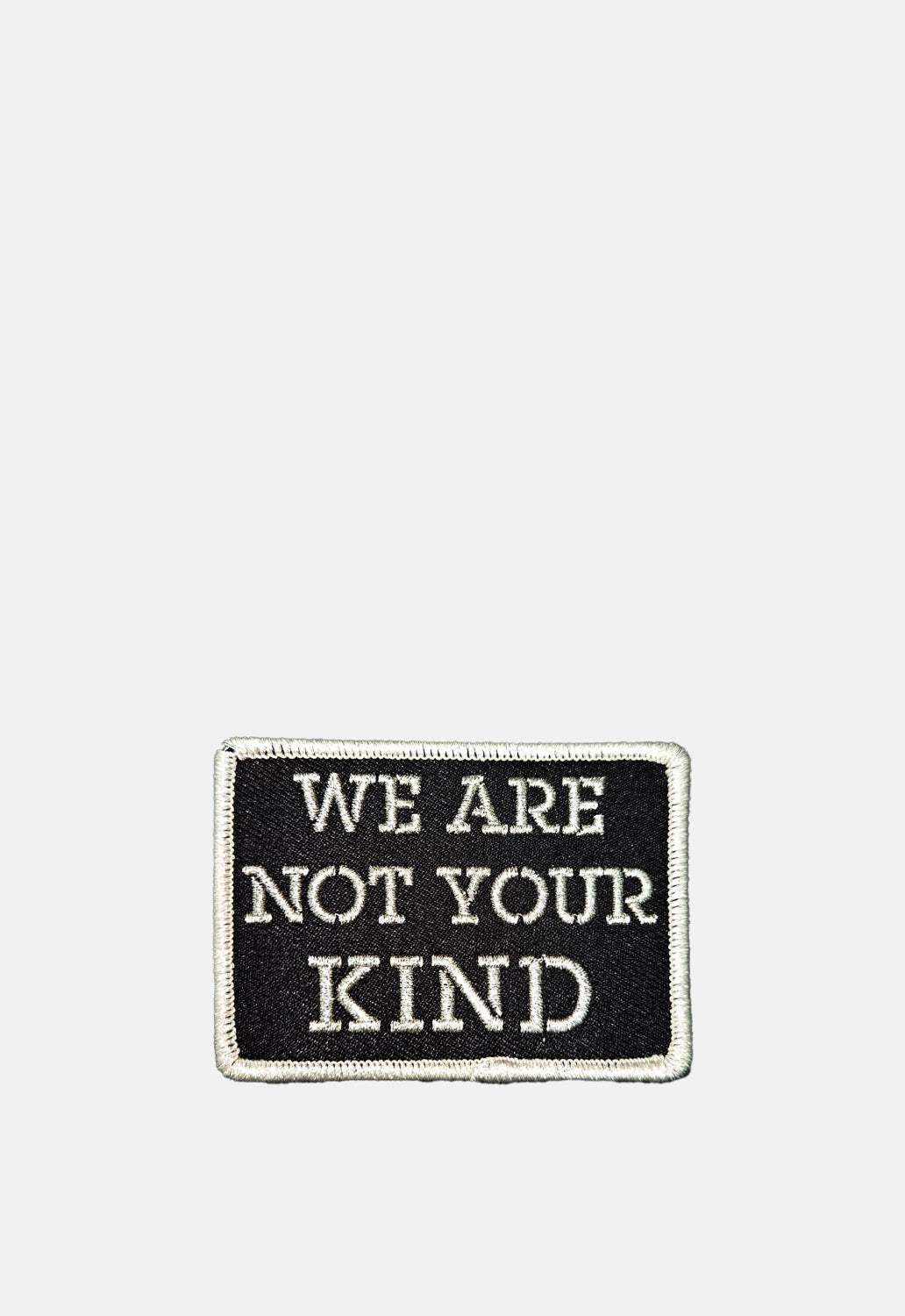 We Are Not Your Kind Stencil Patch