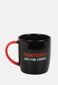 Mornings Are For Coffee Mug