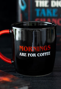 Mornings Are For Coffee Mug